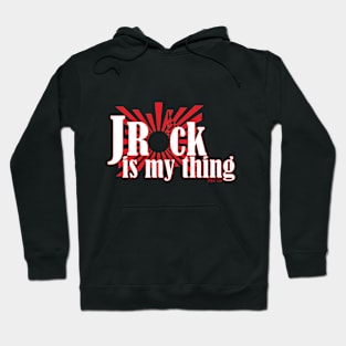 JRock Is My Thing Hoodie